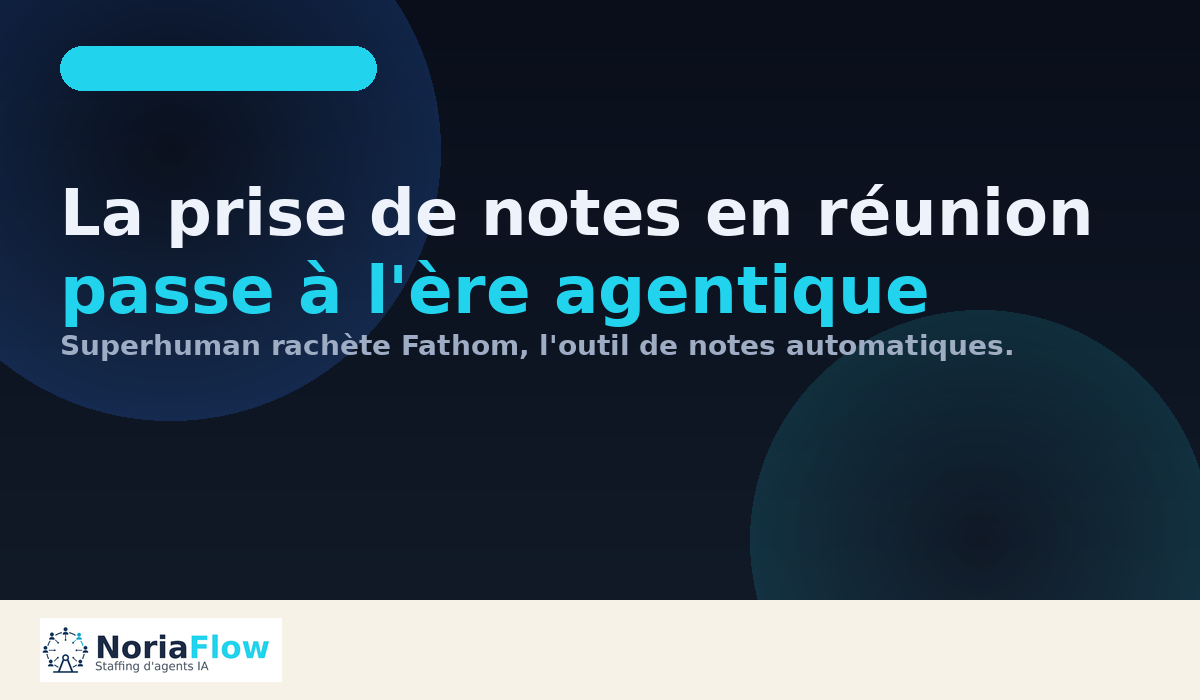 La prise de notes passe à l’ère agentique
